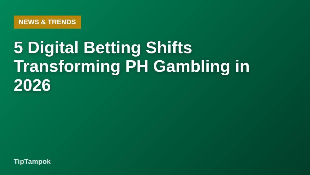 5 Digital Betting Shifts Transforming PH Gambling in 2026